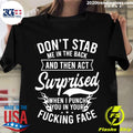Don't Stab Me In The Back And Then Act Surprised When - Adult & Kids T-Shirts, Sweatshirts & Hoodies apparel design preview 1