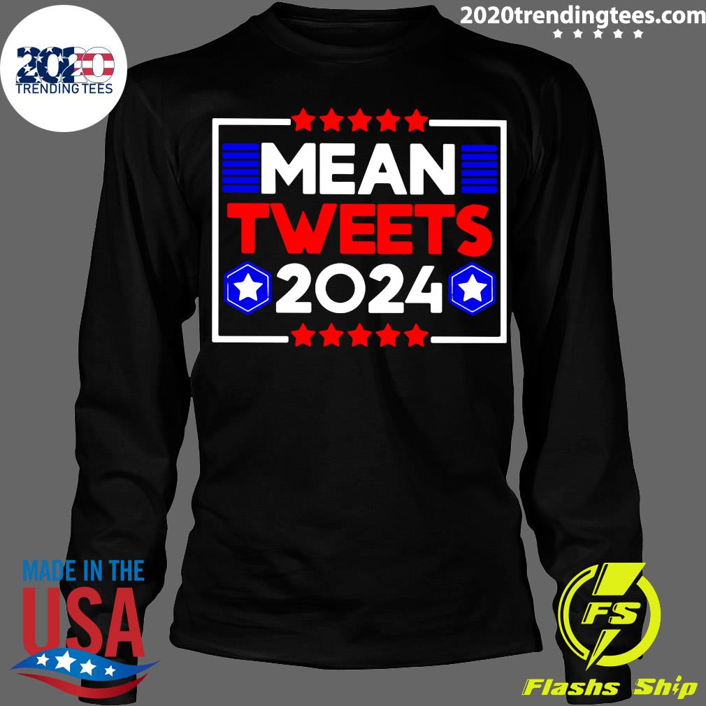 Donald Trump Mean Tweets 2024 - Adult & Kids T-Shirts, Sweatshirts & Hoodies apparel design preview 4