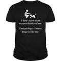 I Don't Care What Anyone Thinks Of Me Except Dogs - Adult & Kids T-Shirts, Sweatshirts & Hoodies apparel design preview 1