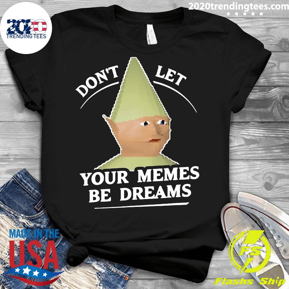 Don't Let Your Memes Be Dreams Dank - Adult & Kids T-Shirts, Sweatshirts & Hoodies apparel design preview 3