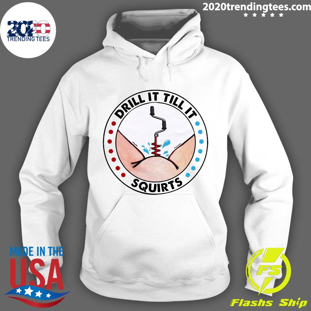 Drill It Till Squirts - Adult & Kids T-Shirts, Sweatshirts & Hoodies apparel design preview 2