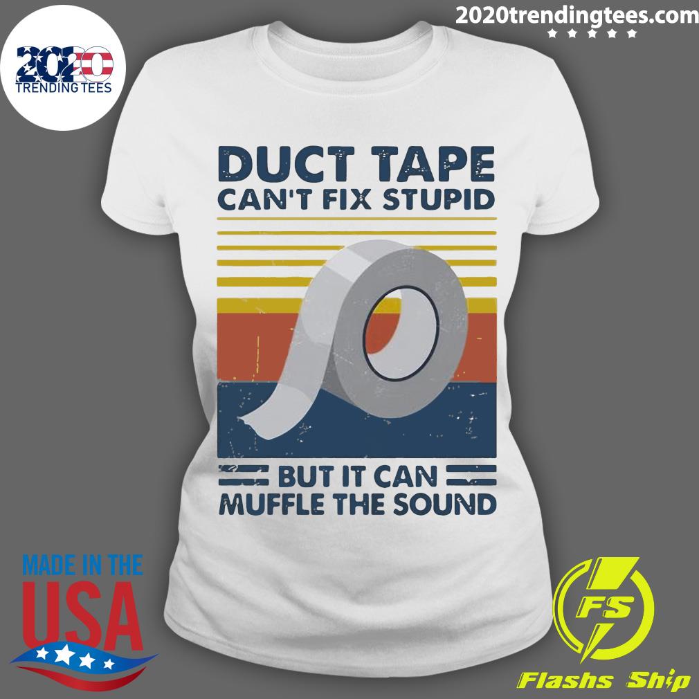Duct Tape Can't Fix Stupid But It Can Muffle The - Adult & Kids T-Shirts, Sweatshirts & Hoodies apparel design preview 3