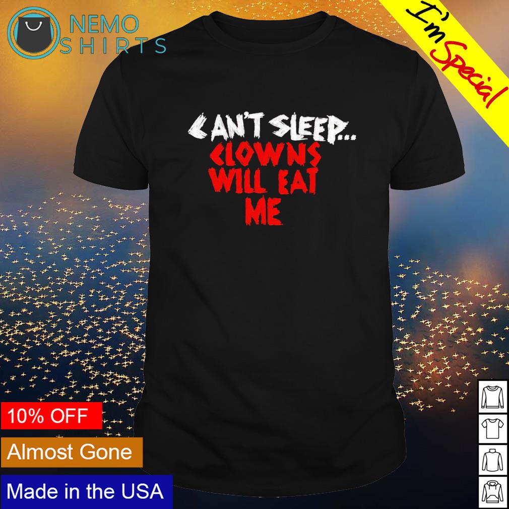 Can't sleep clowns will eat me - Adult & Kids T-Shirts, Sweatshirts & Hoodies apparel design preview 1