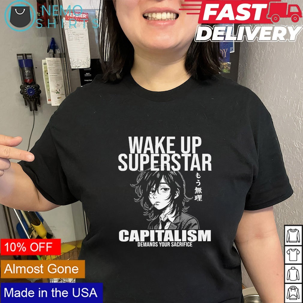 Wake up superstar and capitalism demands your - Adult & Kids T-Shirts, Sweatshirts & Hoodies apparel design preview 2