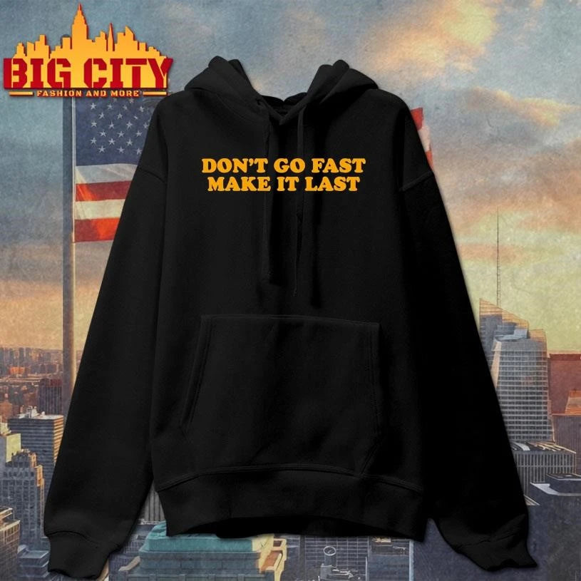 Don't Go Fast Make It Last HS - Adult & Kids T-Shirts, Sweatshirts & Hoodies apparel design preview 2