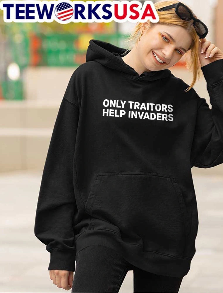 Only Traitors Help Invaders White Bold Typography - Adult & Kids T-Shirts, Sweatshirts & Hoodies apparel design preview 4