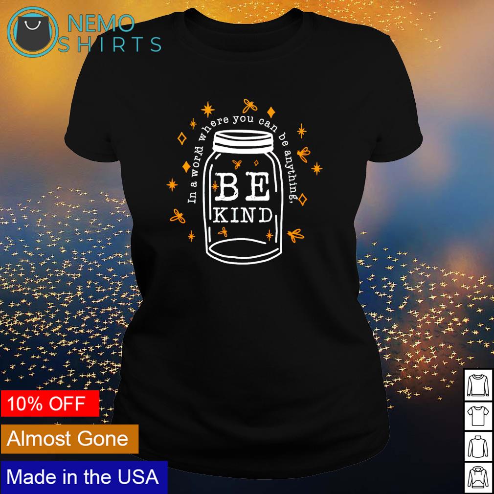 Mason Jar be kind in a world where you can anything - Adult & Kids T-Shirts, Sweatshirts & Hoodies apparel design preview 3