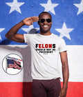 Felons should not be president America Trump - Adult & Kids T-Shirts, Sweatshirts & Hoodies apparel design preview 1