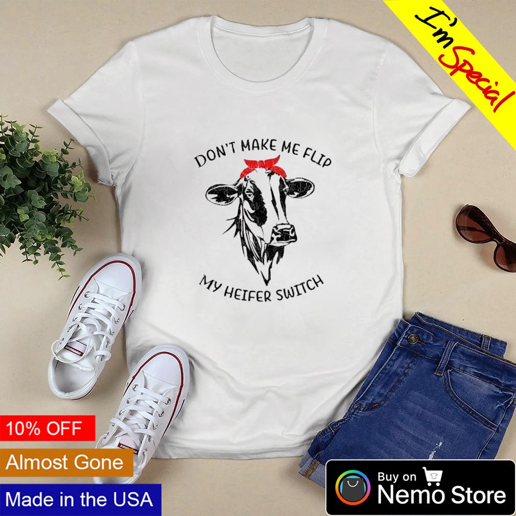 Don't make me flip my heifer switch - Adult & Kids T-Shirts, Sweatshirts & Hoodies apparel design preview 3