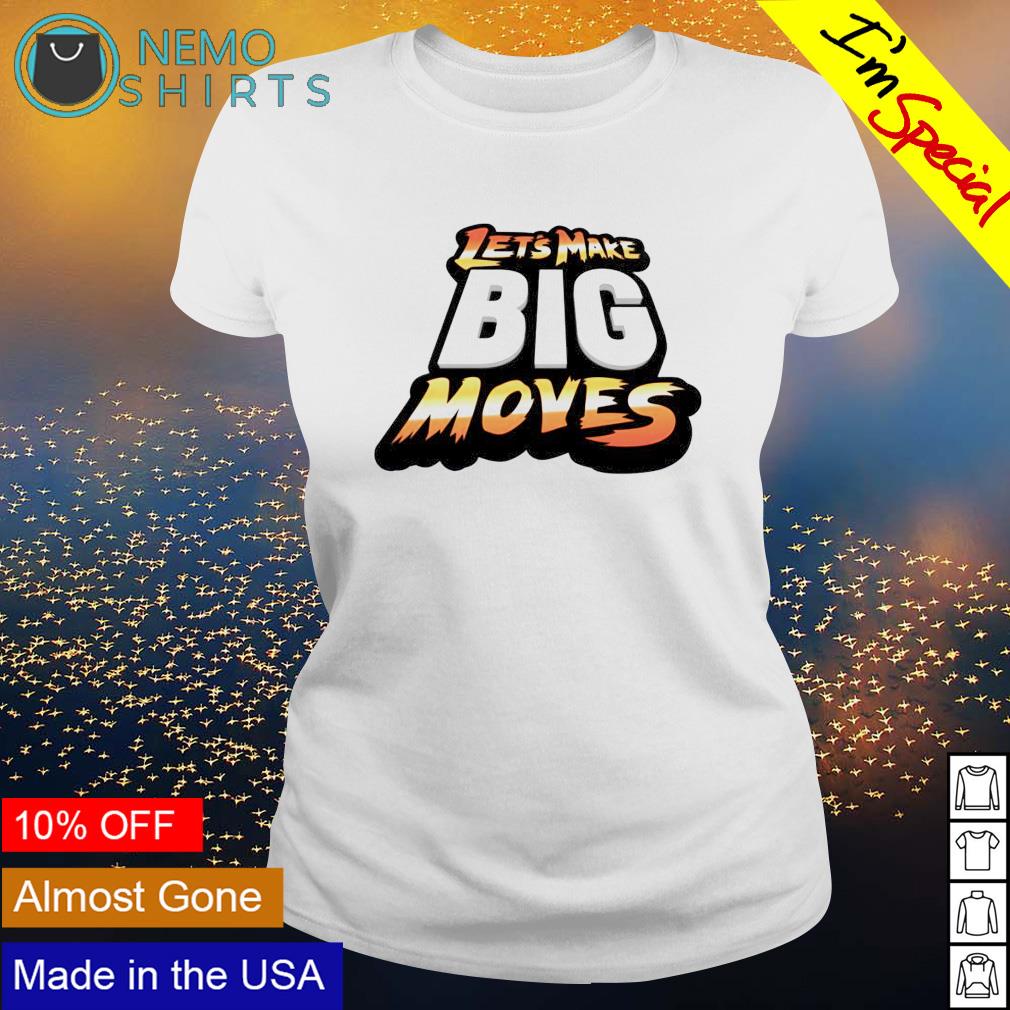 Let's make big moves - Adult & Kids T-Shirts, Sweatshirts & Hoodies apparel design preview 3