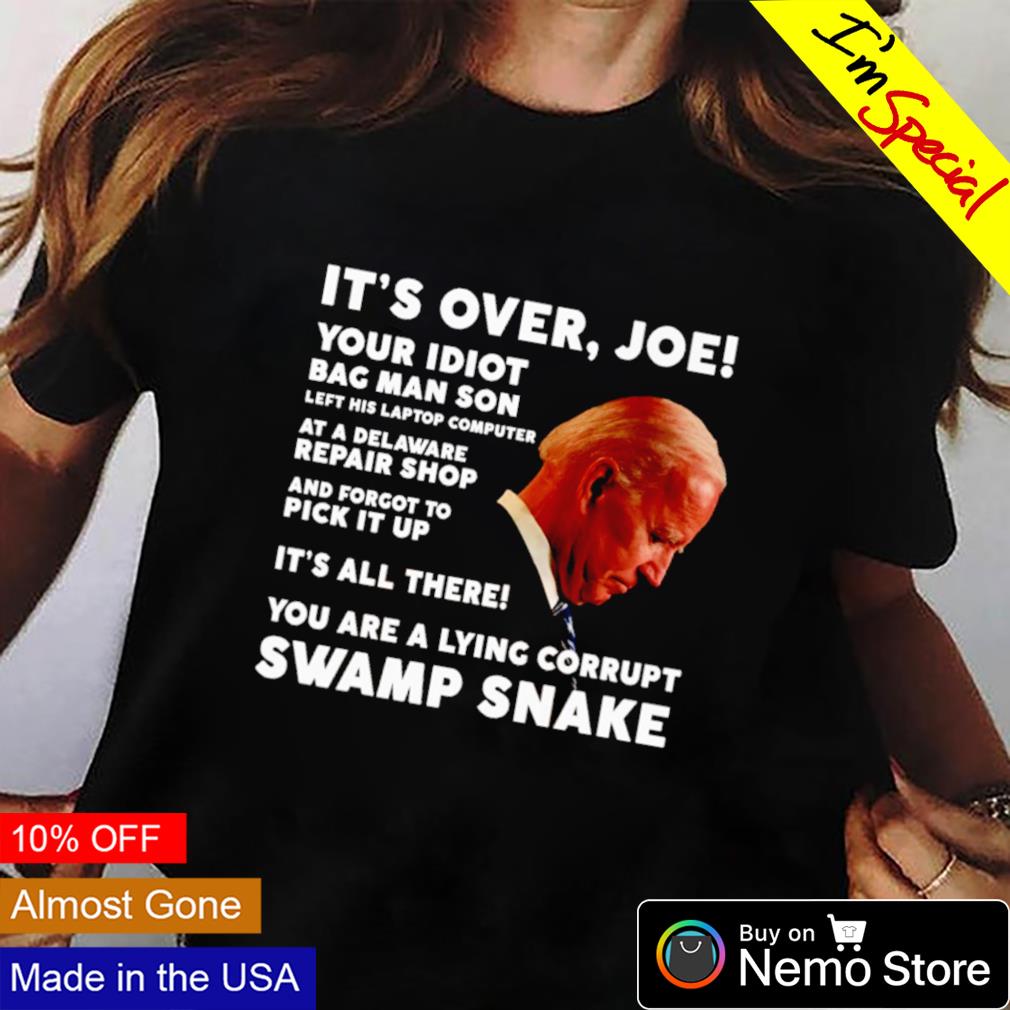 It's over Joe your idiot bag man son - Adult & Kids T-Shirts, Sweatshirts & Hoodies product image 2
