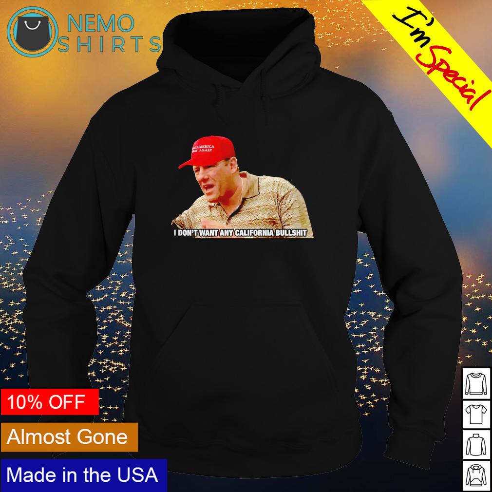 The Sopranos I don't want any California bullshit - Adult & Kids T-Shirts, Sweatshirts & Hoodies apparel design preview 2