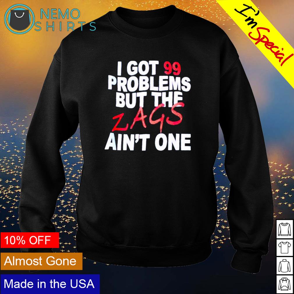 I got 88 problems but the Zags ain't one - Adult & Kids T-Shirts, Sweatshirts & Hoodies apparel design preview 4