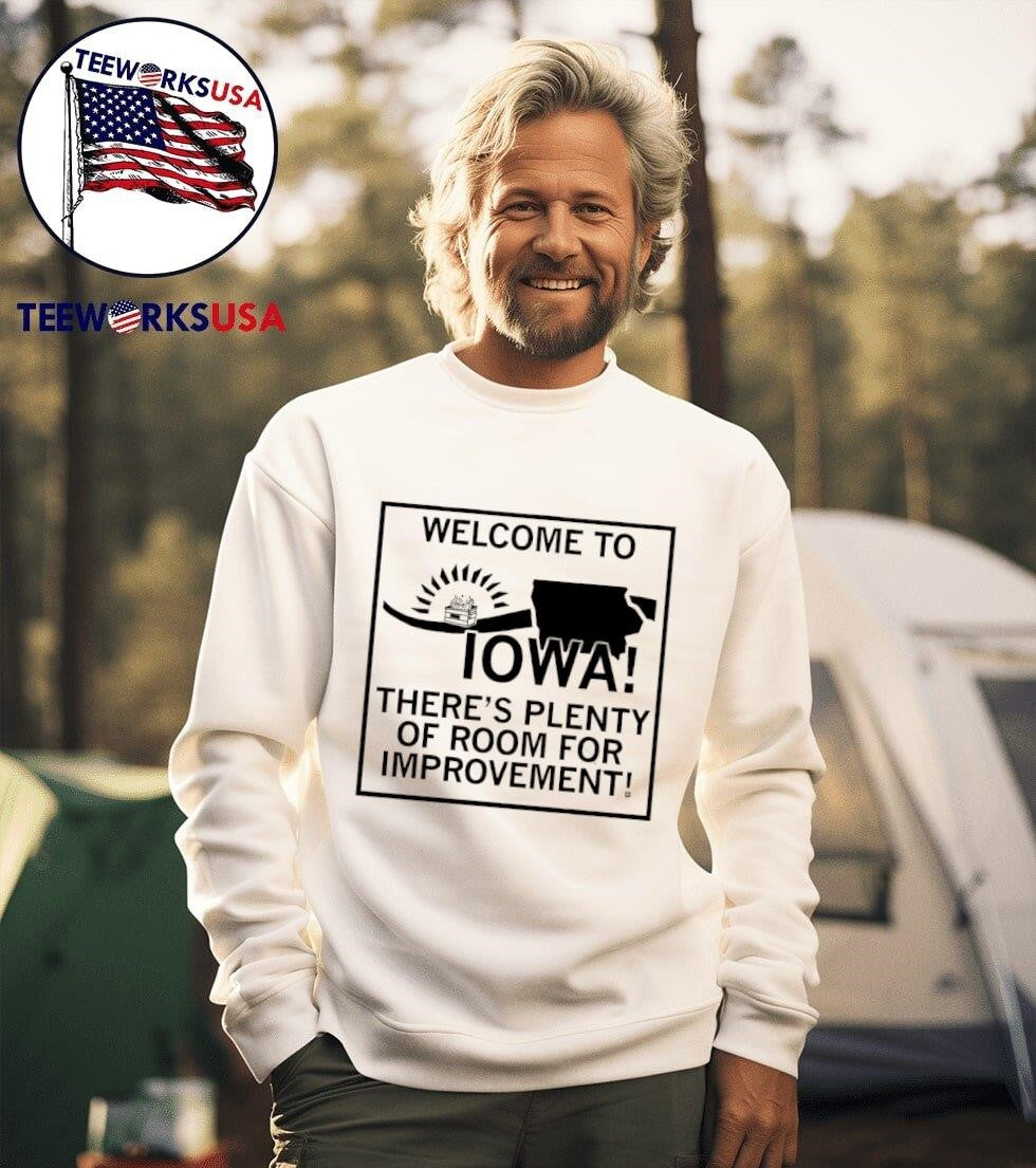 Welcome to Iowa there's plenty of room for - Adult & Kids T-Shirts, Sweatshirts & Hoodies apparel design preview 3