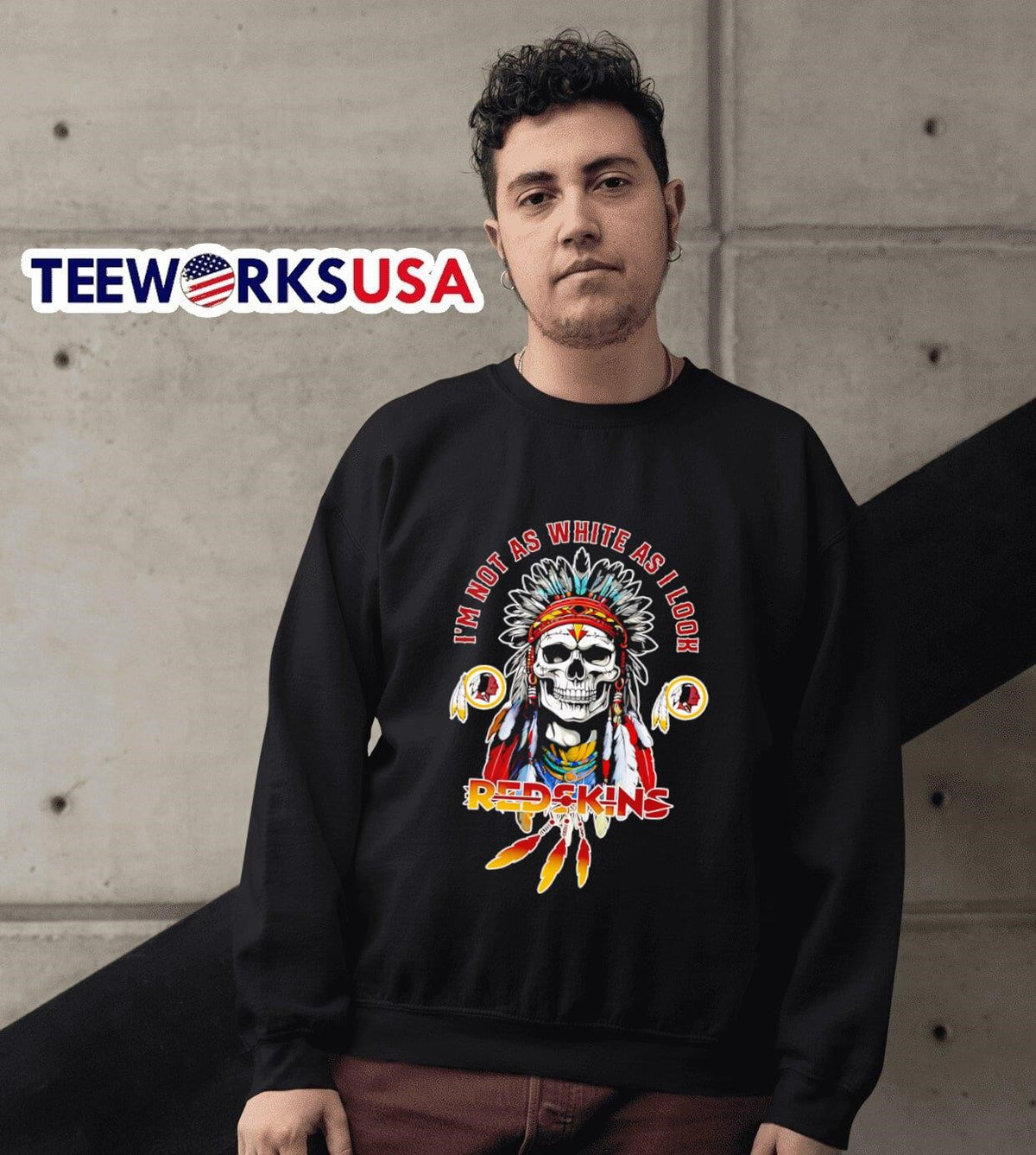 I'm not as white I look Washington Redskins - Adult & Kids T-Shirts, Sweatshirts & Hoodies apparel design preview 6