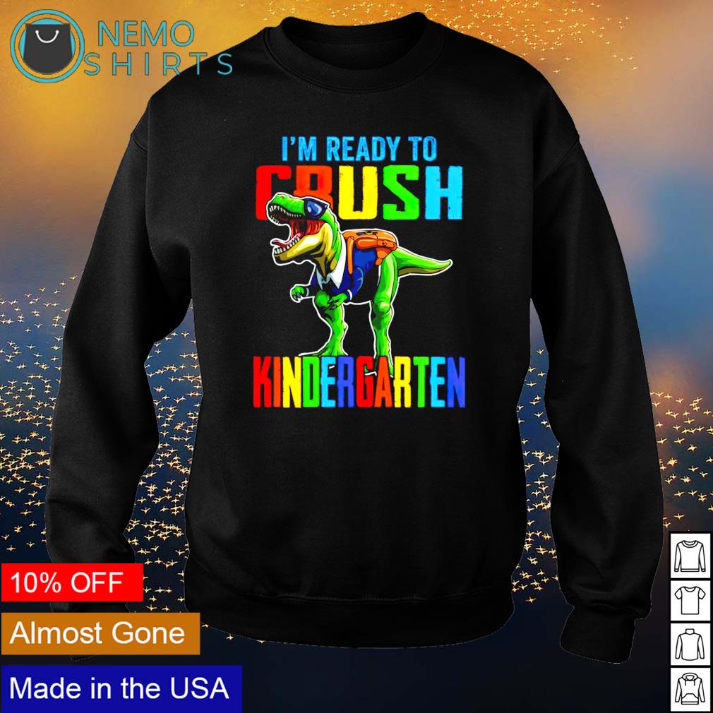 I'm ready to crush kindergarten dinosaur - Adult & Kids T-Shirts, Sweatshirts & Hoodies apparel design preview 4