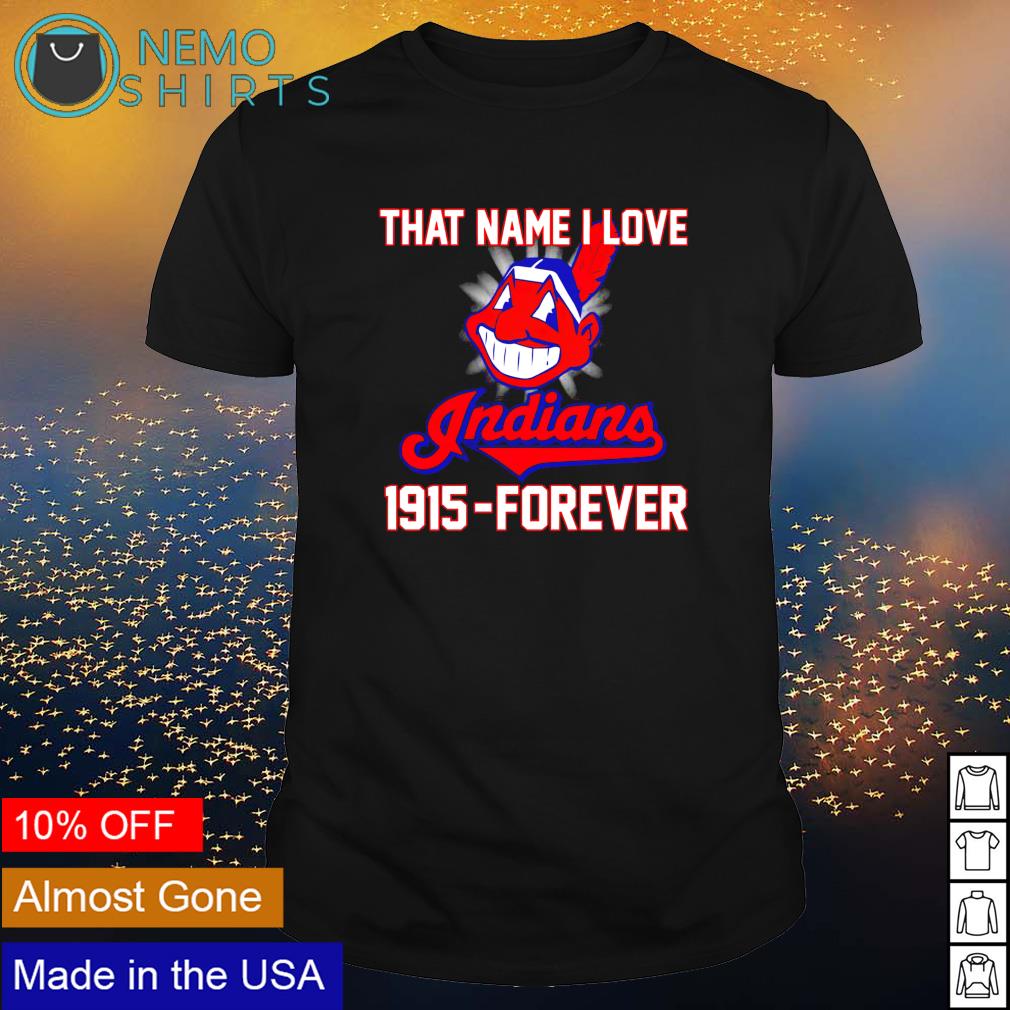 Indians that name I love 1915 forever - Adult & Kids T-Shirts, Sweatshirts & Hoodies apparel design preview 1