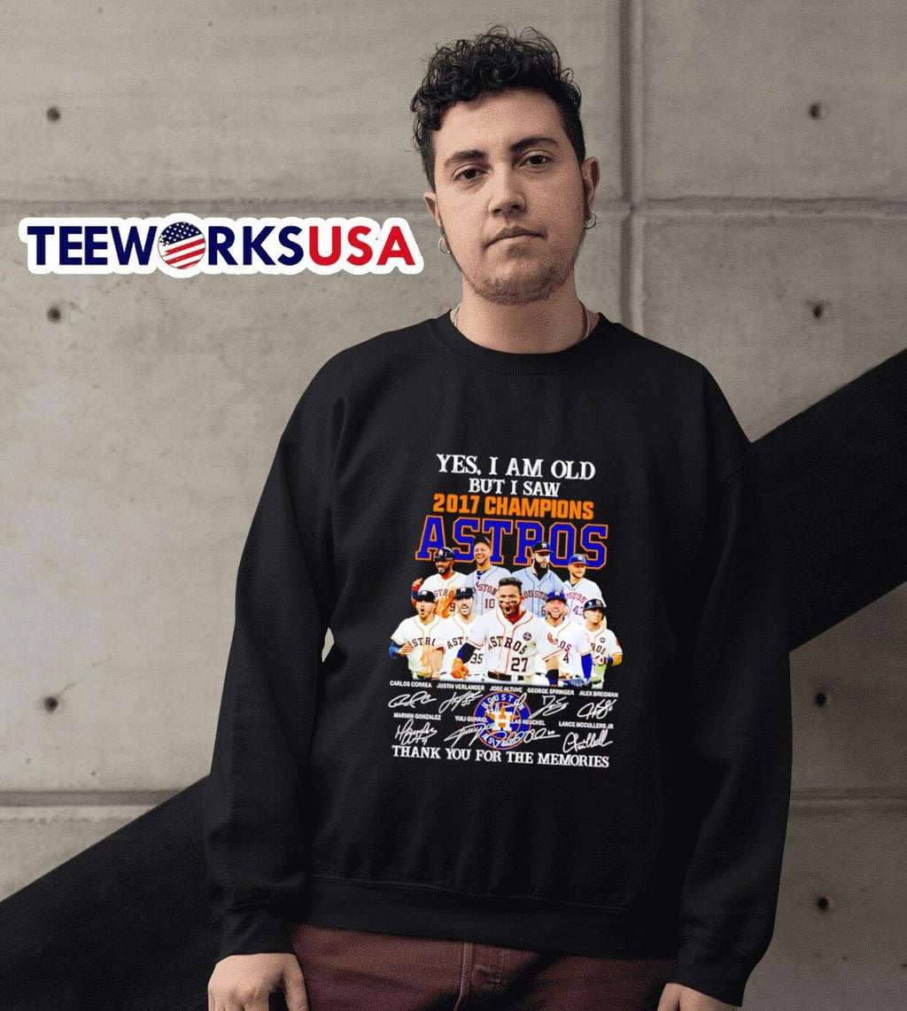 Yes I am old but saw 2017 Champions Houston Astros - Adult & Kids T-Shirts, Sweatshirts & Hoodies apparel design preview 6