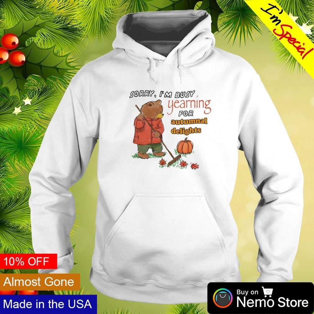 Sorry i'm busy yearning for autumnal delights - Adult & Kids T-Shirts, Sweatshirts & Hoodies apparel design preview 2