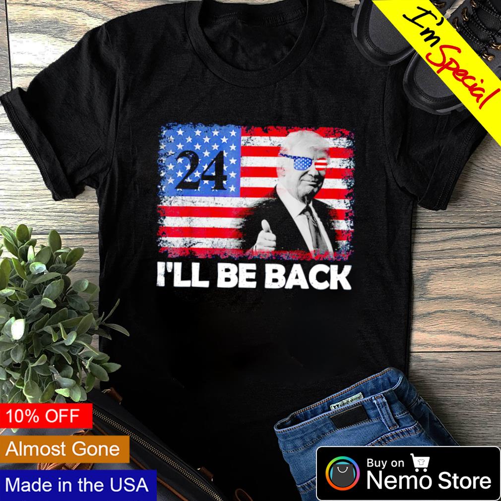 I'll be back Trump 2024 flag American - Adult & Kids T-Shirts, Sweatshirts & Hoodies apparel design preview 1