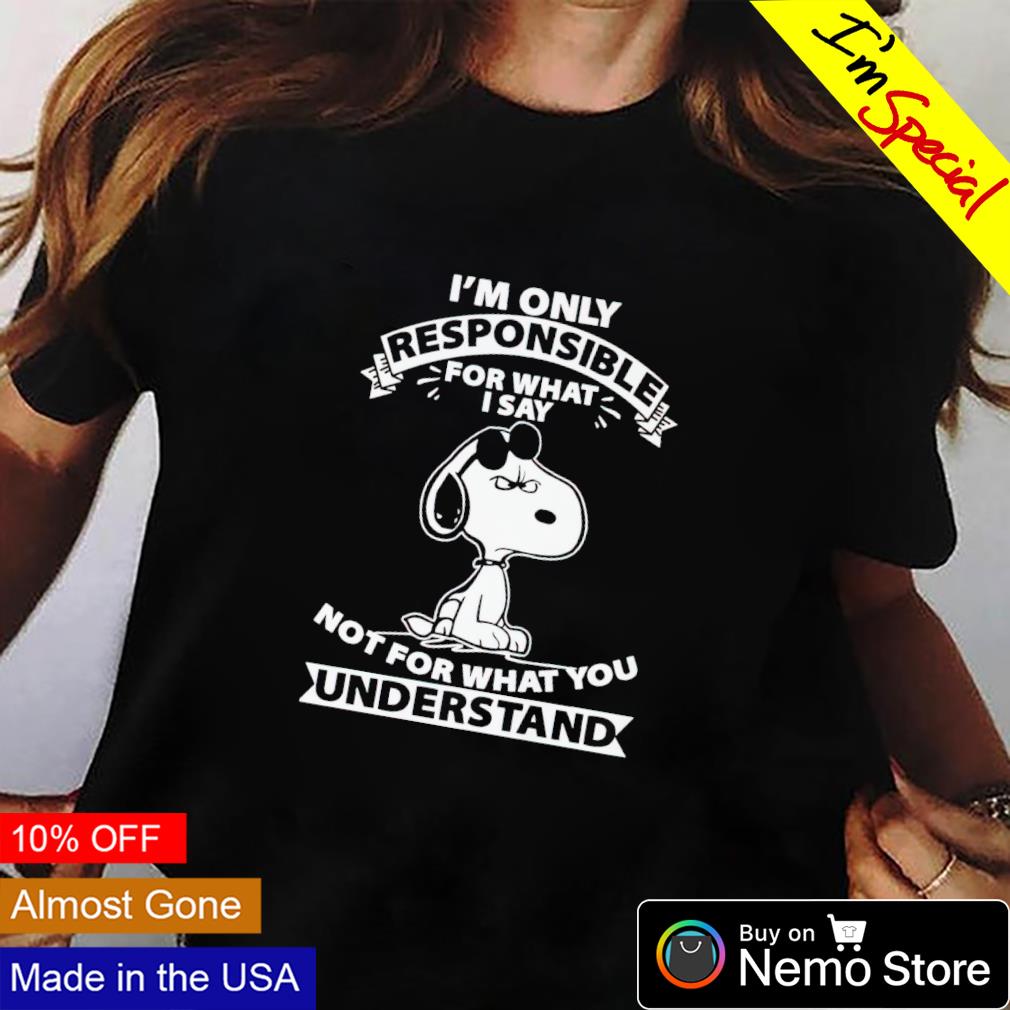 Snoopy I'm only responsible for what I say - Adult & Kids T-Shirts, Sweatshirts & Hoodies apparel design preview 2