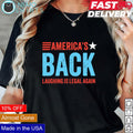 America's back laughing is legal again - Adult & Kids T-Shirts, Sweatshirts & Hoodies apparel design preview 1