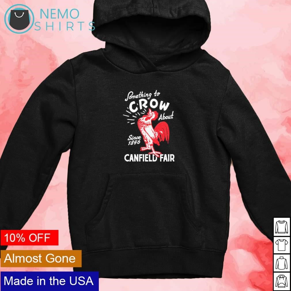 Something to crow about canfield fair since 1846 - Adult & Kids T-Shirts, Sweatshirts & Hoodies apparel design preview 2