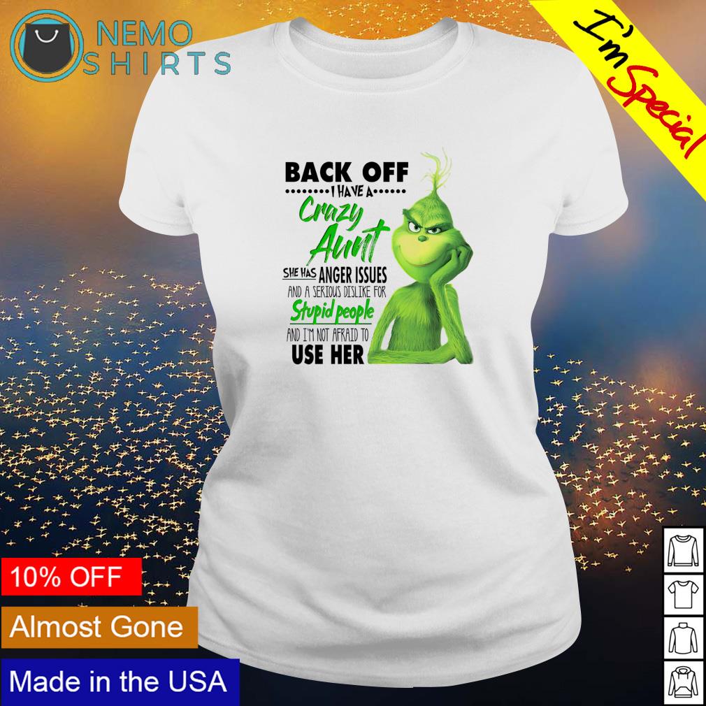 Grinch back off I have a crazy aunt - Adult & Kids T-Shirts, Sweatshirts & Hoodies apparel design preview 3