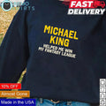 Michael King helped me win my fantasy league - Adult & Kids T-Shirts, Sweatshirts & Hoodies apparel design preview 1