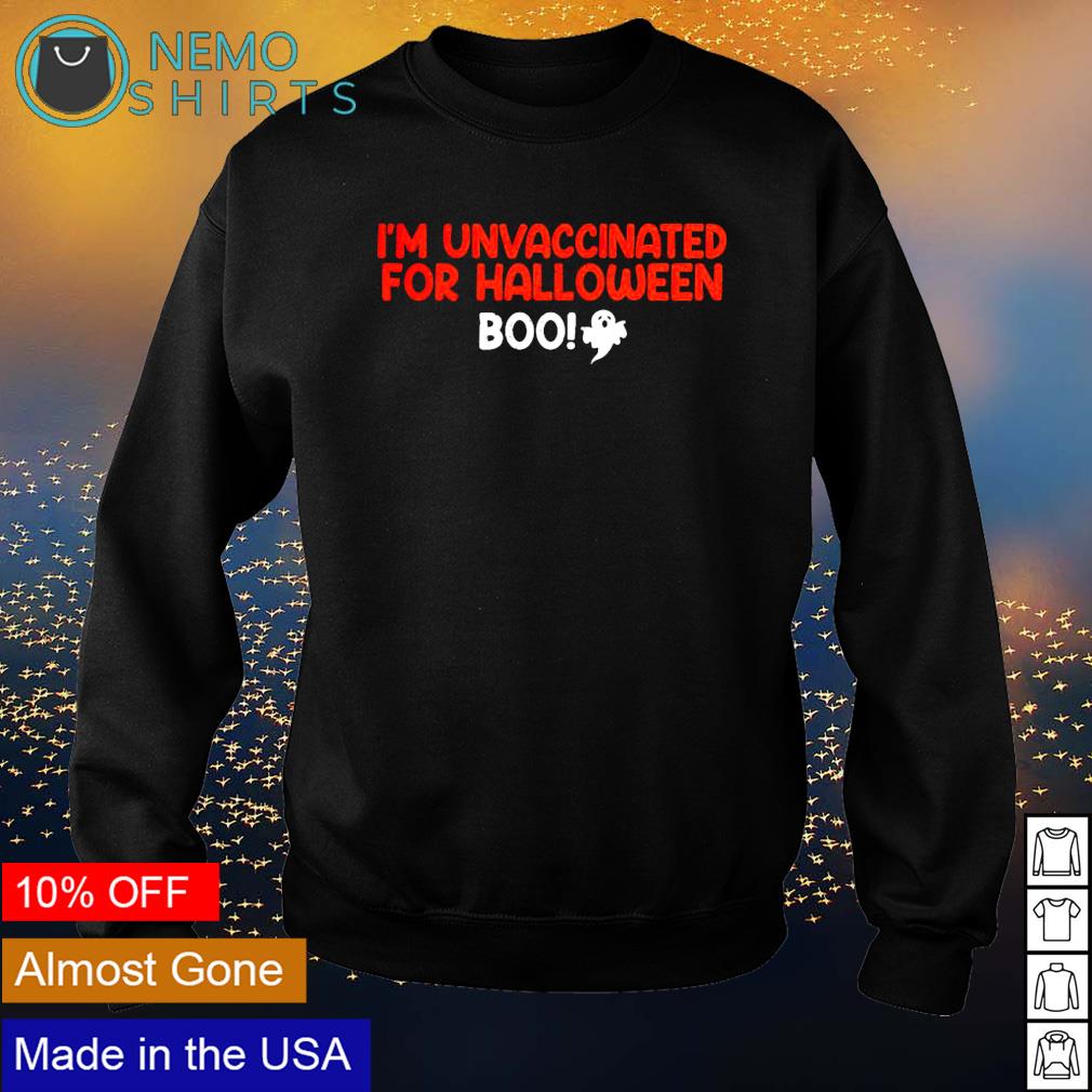 I'm unvaccinated for halloween boo - Adult & Kids T-Shirts, Sweatshirts & Hoodies apparel design preview 4