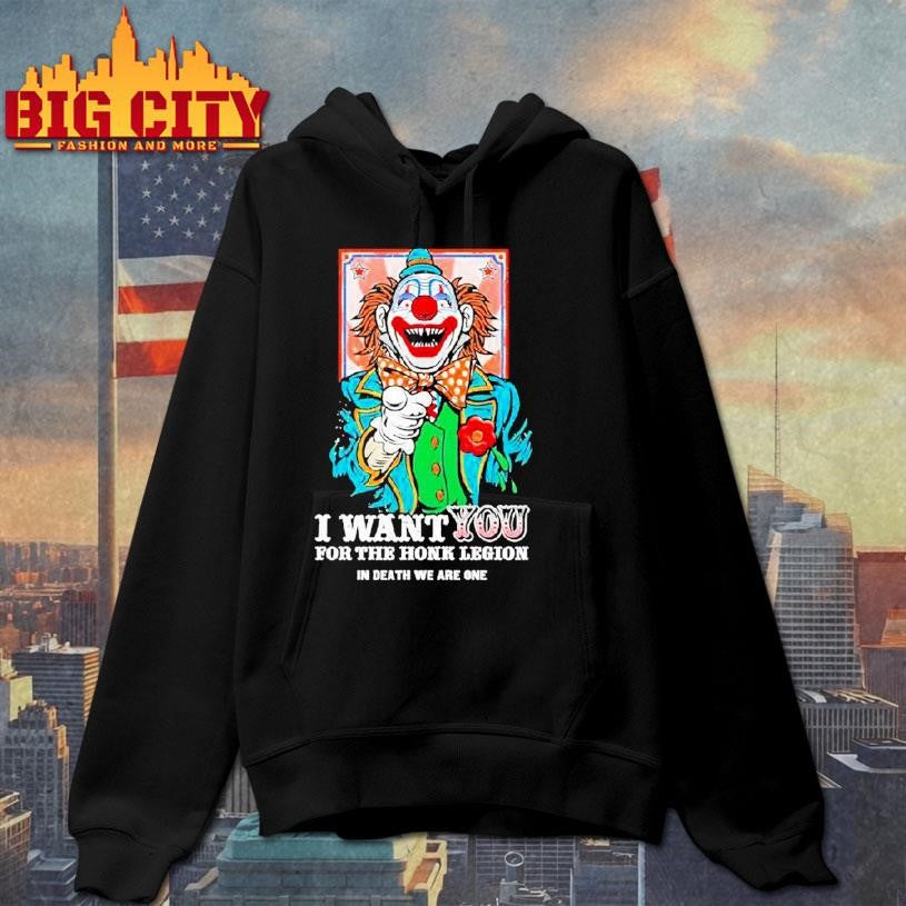 Clown I Want You For The Honk Legion In Death We Are - Adult & Kids T-Shirts, Sweatshirts & Hoodies apparel design preview 2