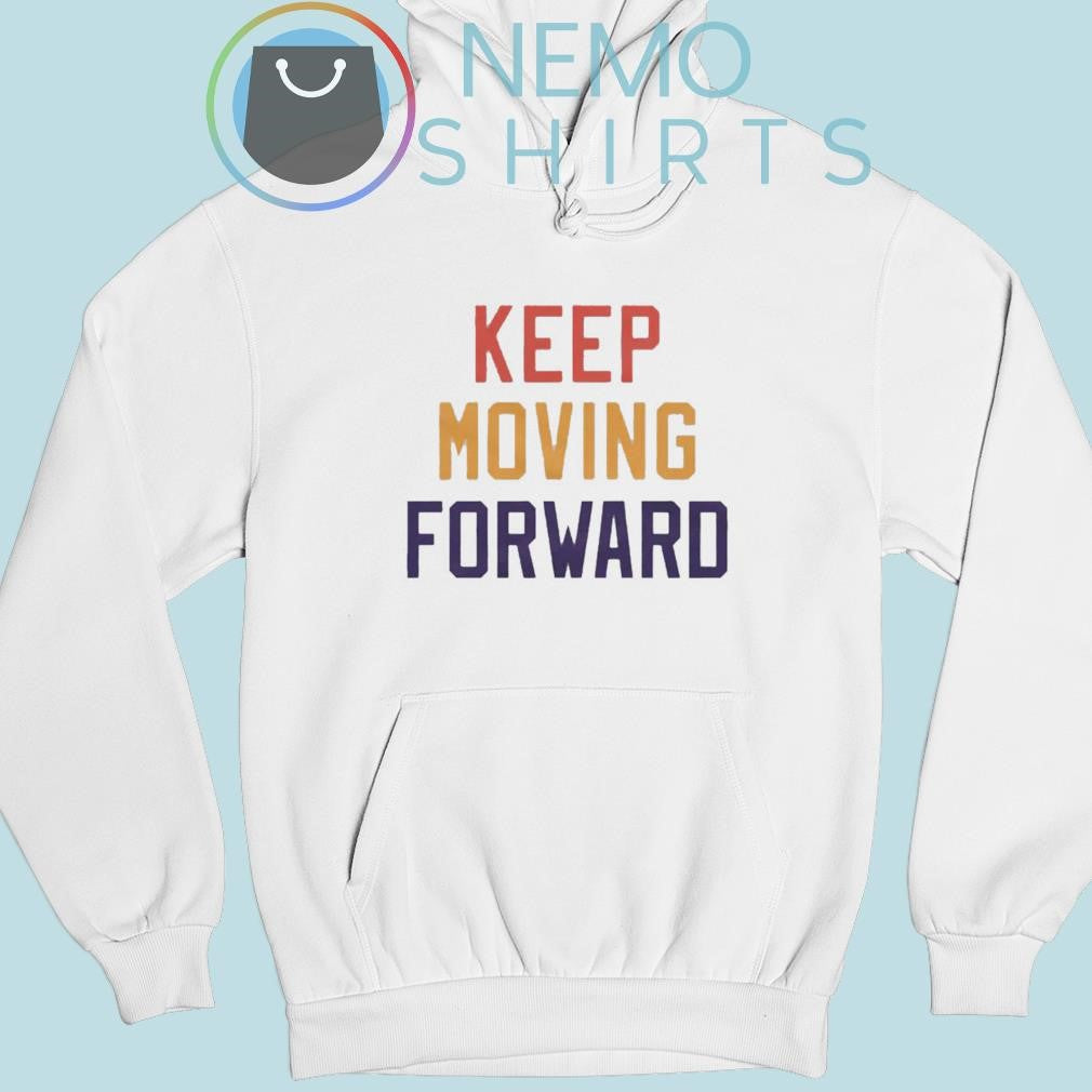 Keep moving forward - Adult & Kids T-Shirts, Sweatshirts & Hoodies apparel design preview 2