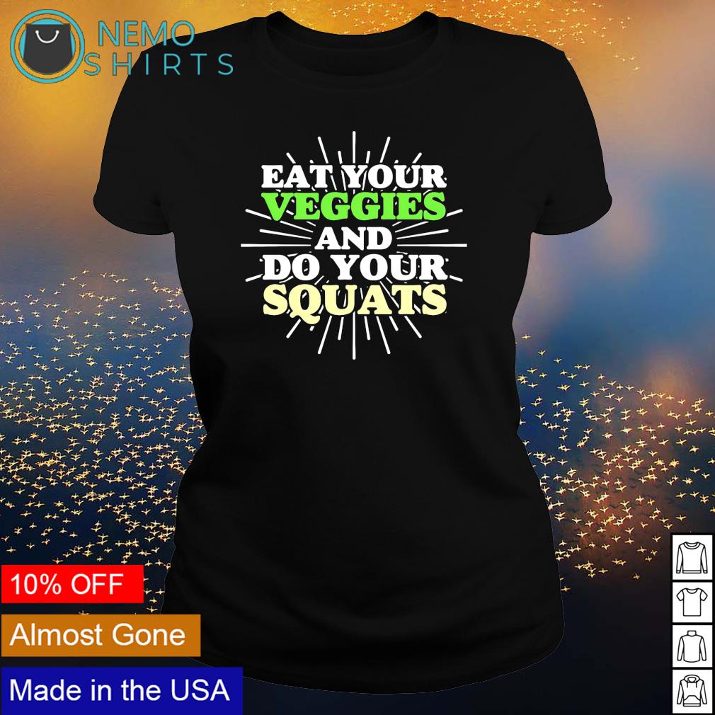Eat your veggies and do squats - Adult & Kids T-Shirts, Sweatshirts & Hoodies product image 3