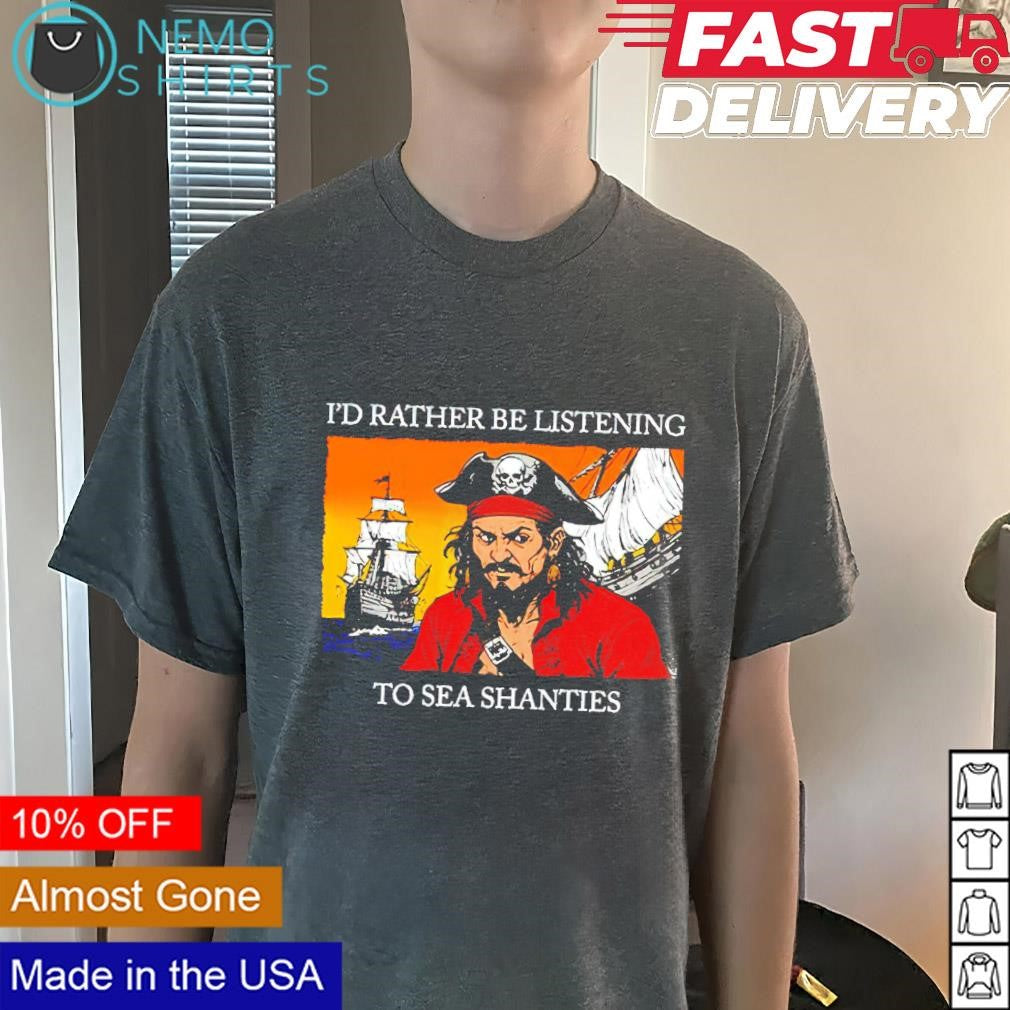 Pirates I'd rather be listening to sea shanties - Adult & Kids T-Shirts, Sweatshirts & Hoodies apparel design preview 3