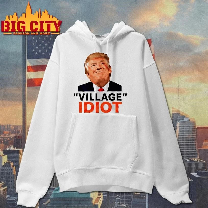 Trump Village Idiot Funny Political Humor - Adult & Kids T-Shirts, Sweatshirts & Hoodies apparel design preview 2