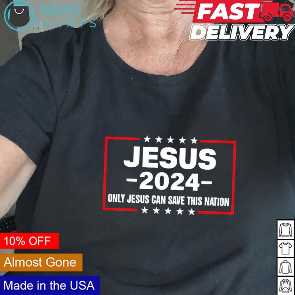 Jesus 2024 only can save this nation - Adult & Kids T-Shirts, Sweatshirts & Hoodies apparel design preview 2