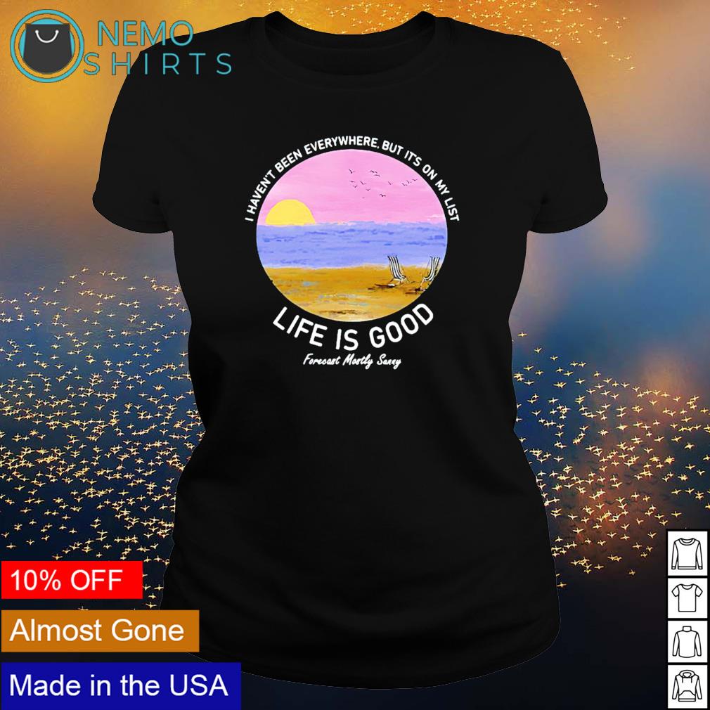 I haven't been everywhere but it's on my list life is - Adult & Kids T-Shirts, Sweatshirts & Hoodies apparel design preview 3