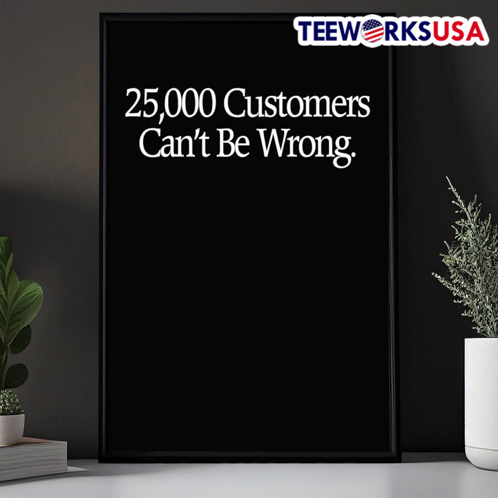 25000 customers can't be wrong - Adult & Kids T-Shirts, Sweatshirts & Hoodies apparel design preview 5