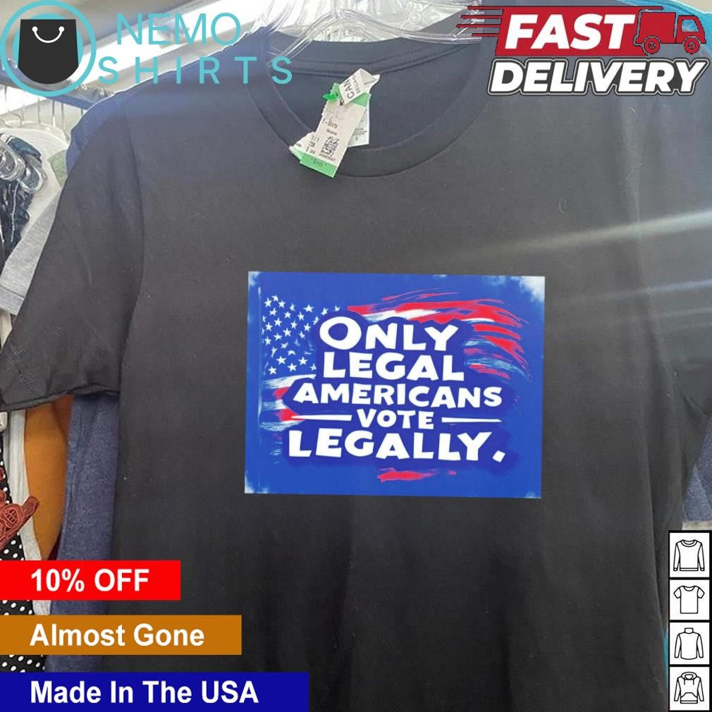 Only legal Americans vote legally - Adult & Kids T-Shirts, Sweatshirts & Hoodies apparel design preview 5