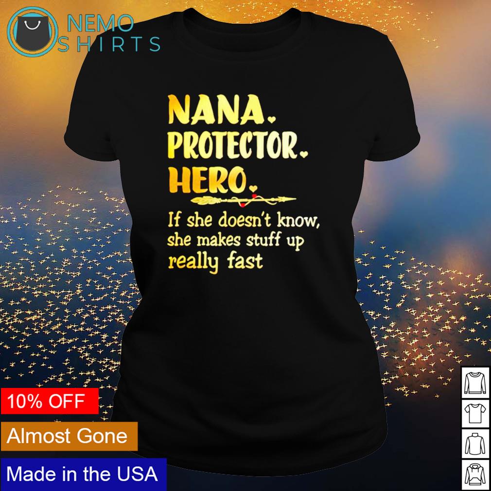 Nana protector hero if she doesnt know makes stuff - Adult & Kids T-Shirts, Sweatshirts & Hoodies apparel design preview 3
