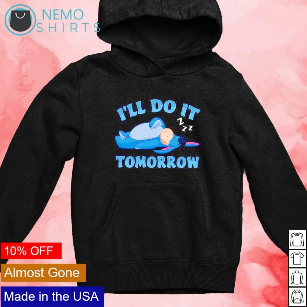 Eeyore I'll do it tomorrow - Adult & Kids T-Shirts, Sweatshirts & Hoodies apparel design preview 2
