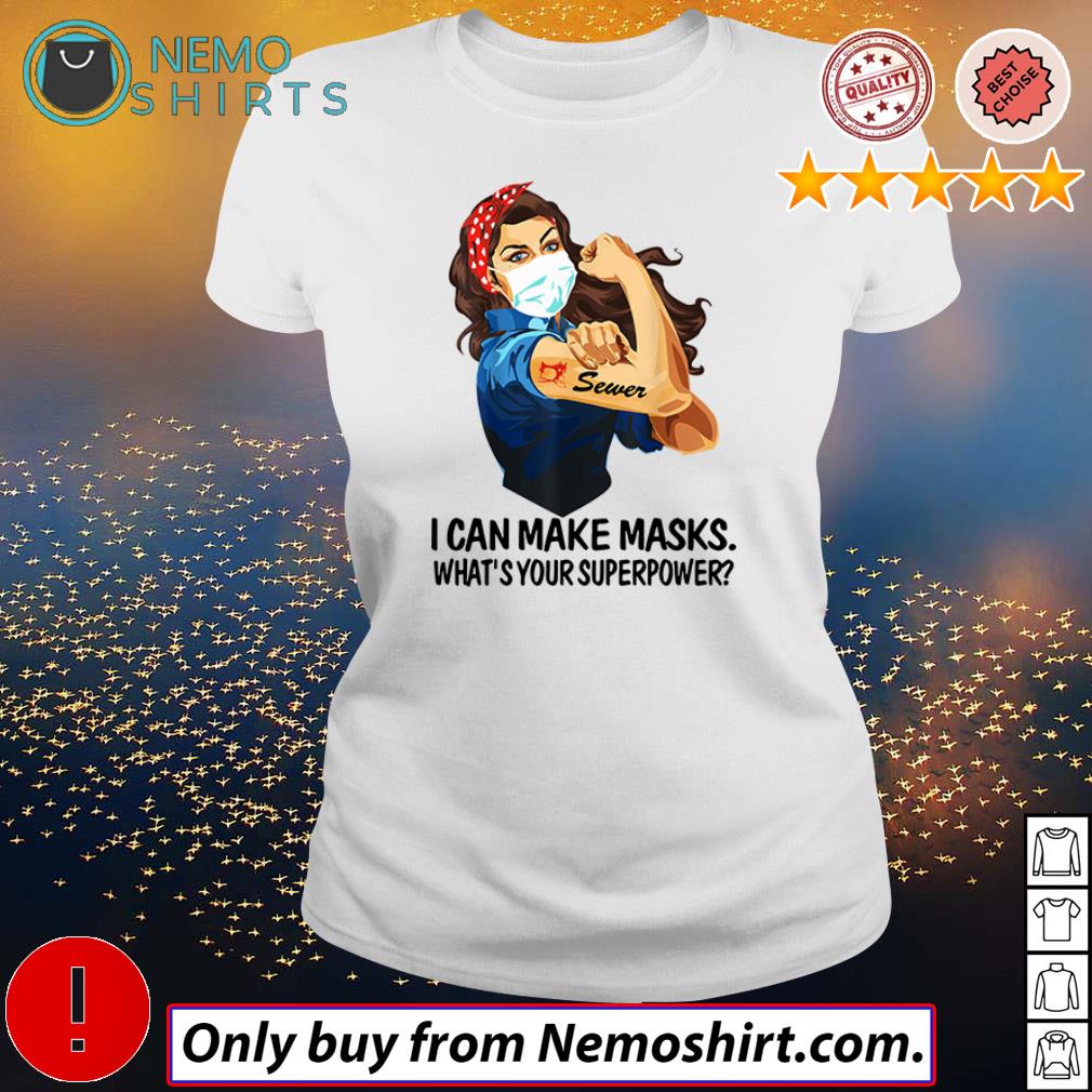 Strong woman tattoos Sewer I can make masks what's - Adult & Kids T-Shirts, Sweatshirts & Hoodies apparel design preview 1