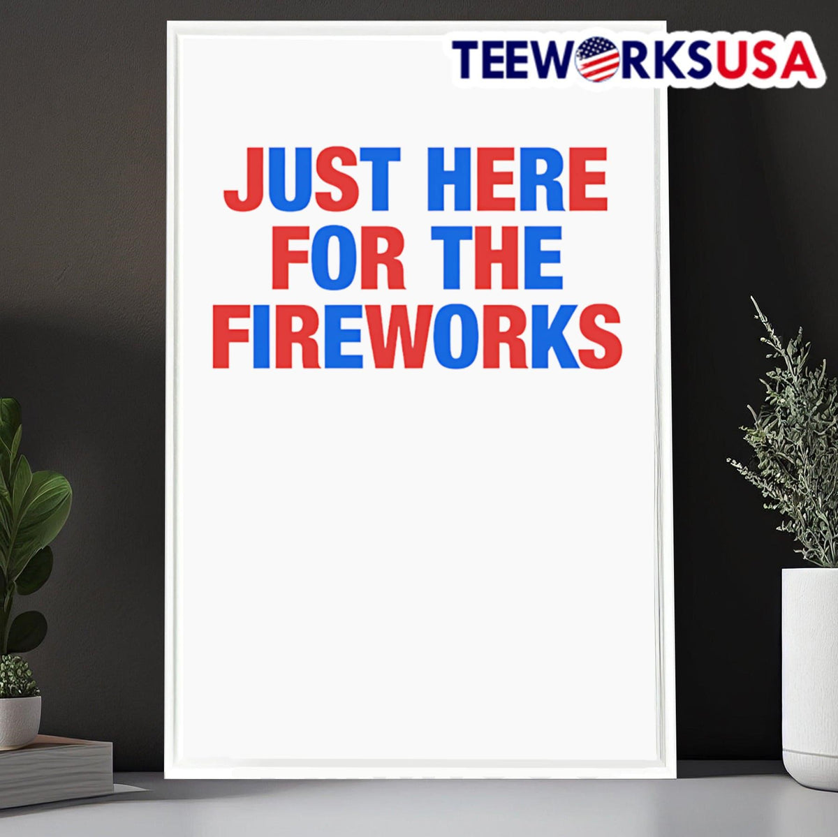 Just Here For The Fireworks - Adult & Kids T-Shirts, Sweatshirts & Hoodies apparel design preview 6