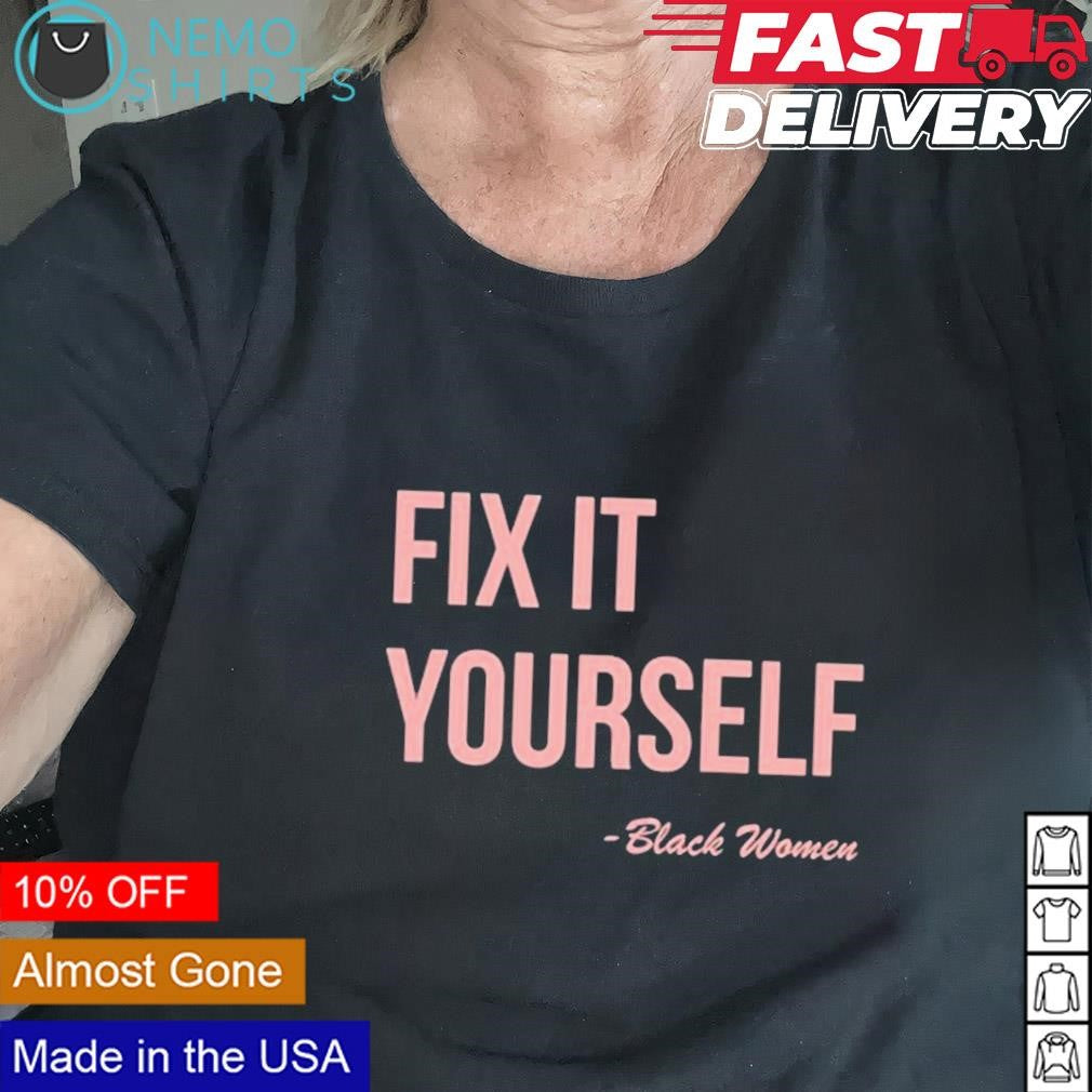 Fix it yourself black women - Adult & Kids T-Shirts, Sweatshirts & Hoodies apparel design preview 2
