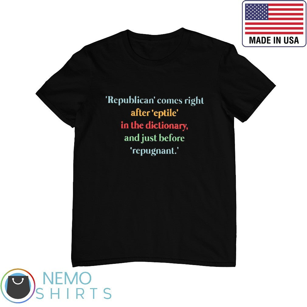 Republican comes right after 'eptile in the - Adult & Kids T-Shirts, Sweatshirts & Hoodies apparel design preview 1