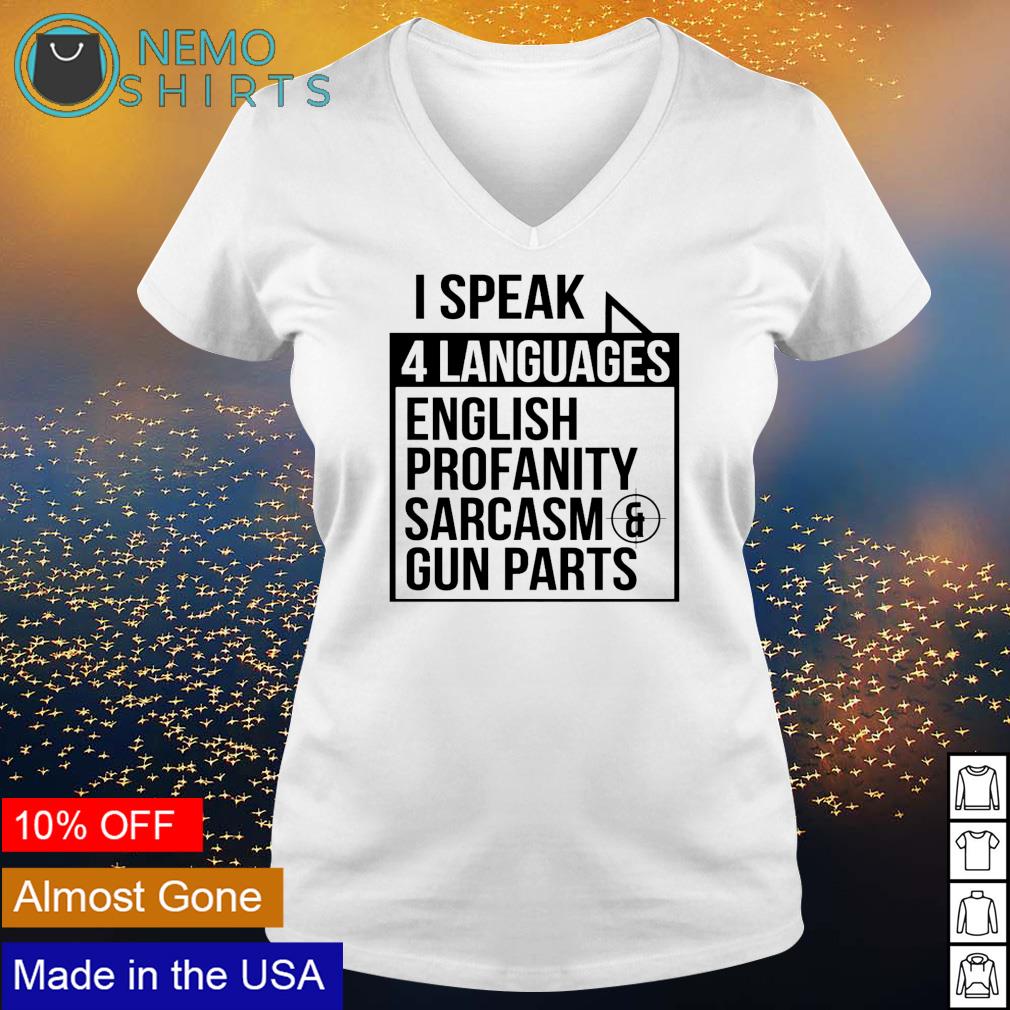 I speak 4 languages english profanity sarcasm and gun - Adult & Kids T-Shirts, Sweatshirts & Hoodies apparel design preview 5