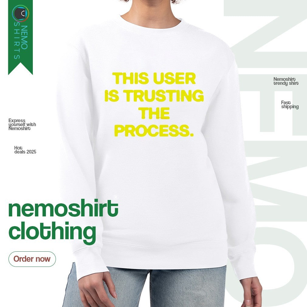This user is trusting the process - Adult & Kids T-Shirts, Sweatshirts & Hoodies apparel design preview 4