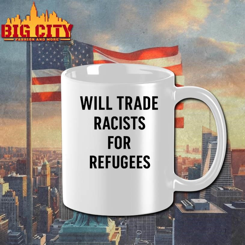 Will Trade Racists For Refugees - Adult & Kids T-Shirts, Sweatshirts & Hoodies apparel design preview 3