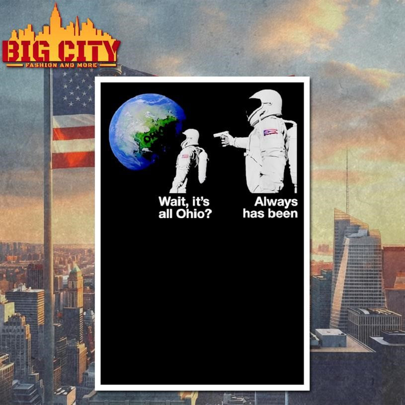 Wait, It's All Ohio Always Has Been Astronaut Meme - Adult & Kids T-Shirts, Sweatshirts & Hoodies apparel design preview 4