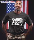 Blacks before illegals - Adult & Kids T-Shirts, Sweatshirts & Hoodies apparel design preview 1